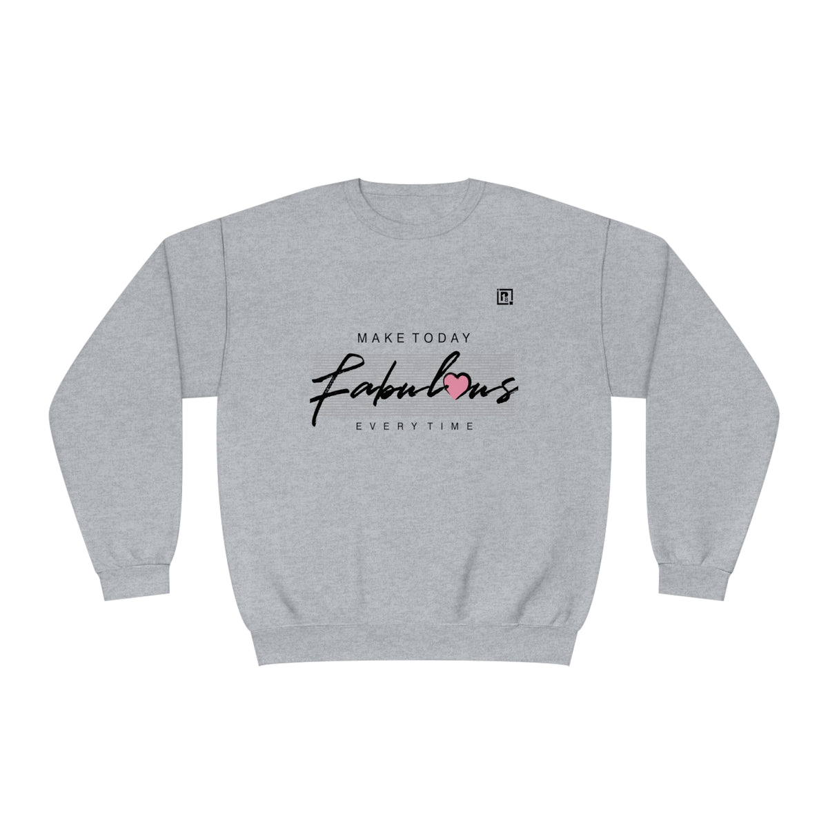 Women's "Make Today Fabulous" Sweatshirt