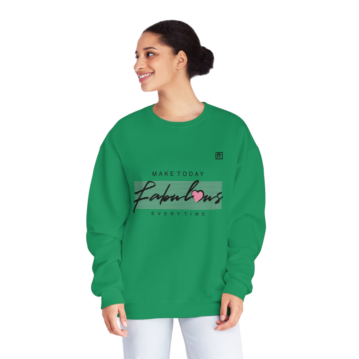 Women's "Make Today Fabulous" Sweatshirt