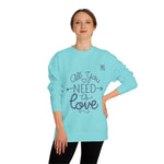 Women's "All You Need is Love" Sweatshirt