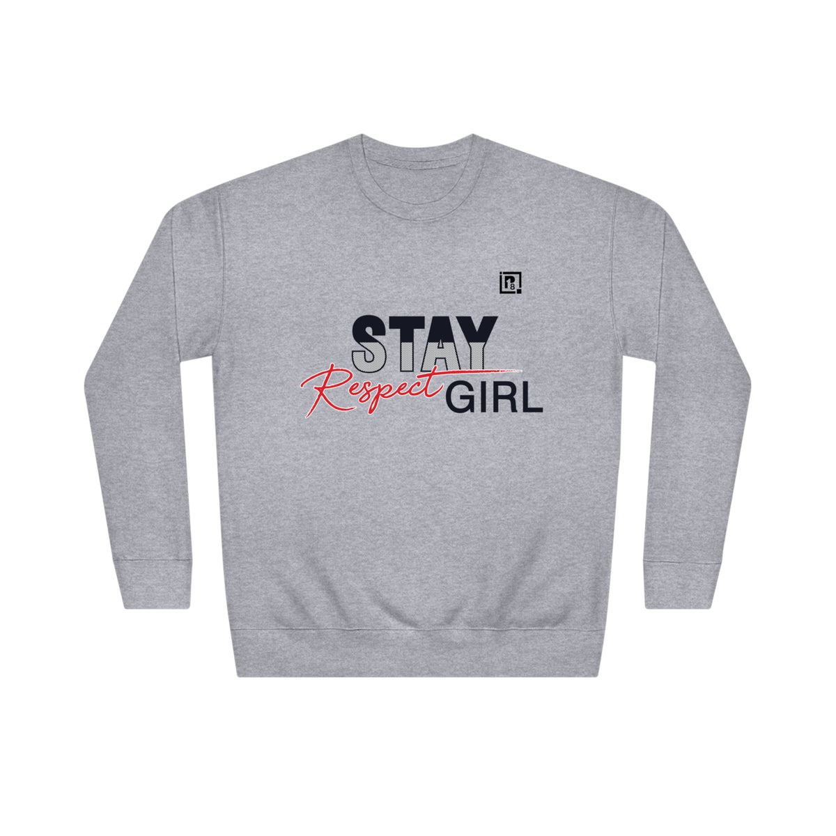 Women's "Stay Respect Girl" Graphic Sweatshirt
