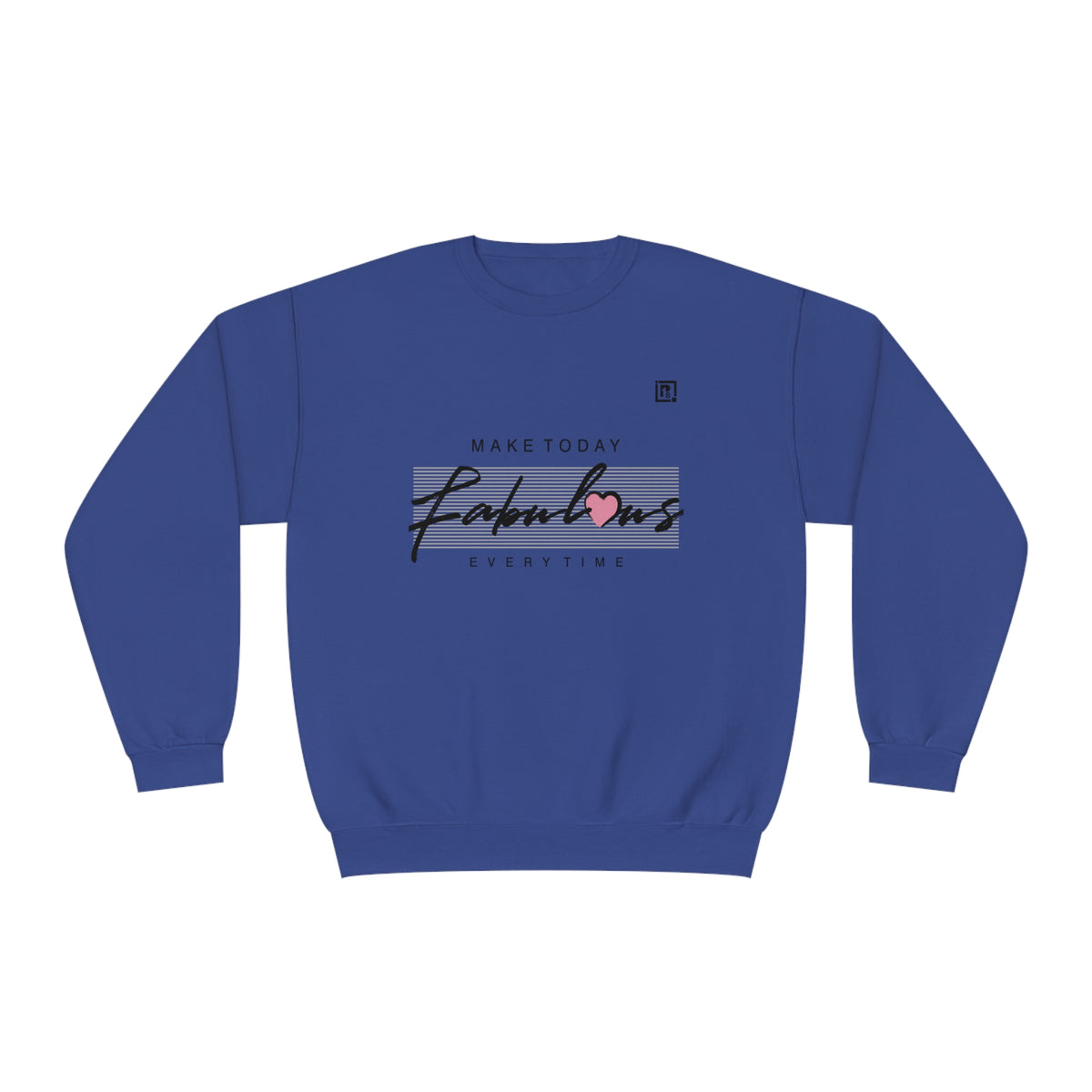 Women's "Make Today Fabulous" Sweatshirt