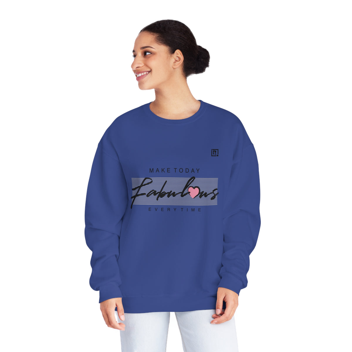 Women's "Make Today Fabulous" Sweatshirt