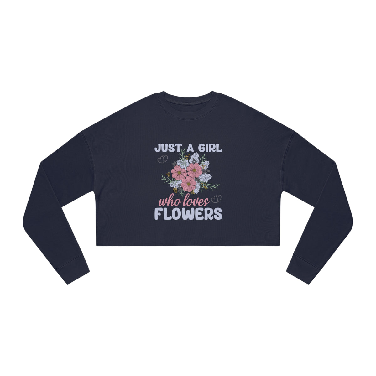 Women's "Just A Girl Who Loves Flowers" Cropped Sweatshirt