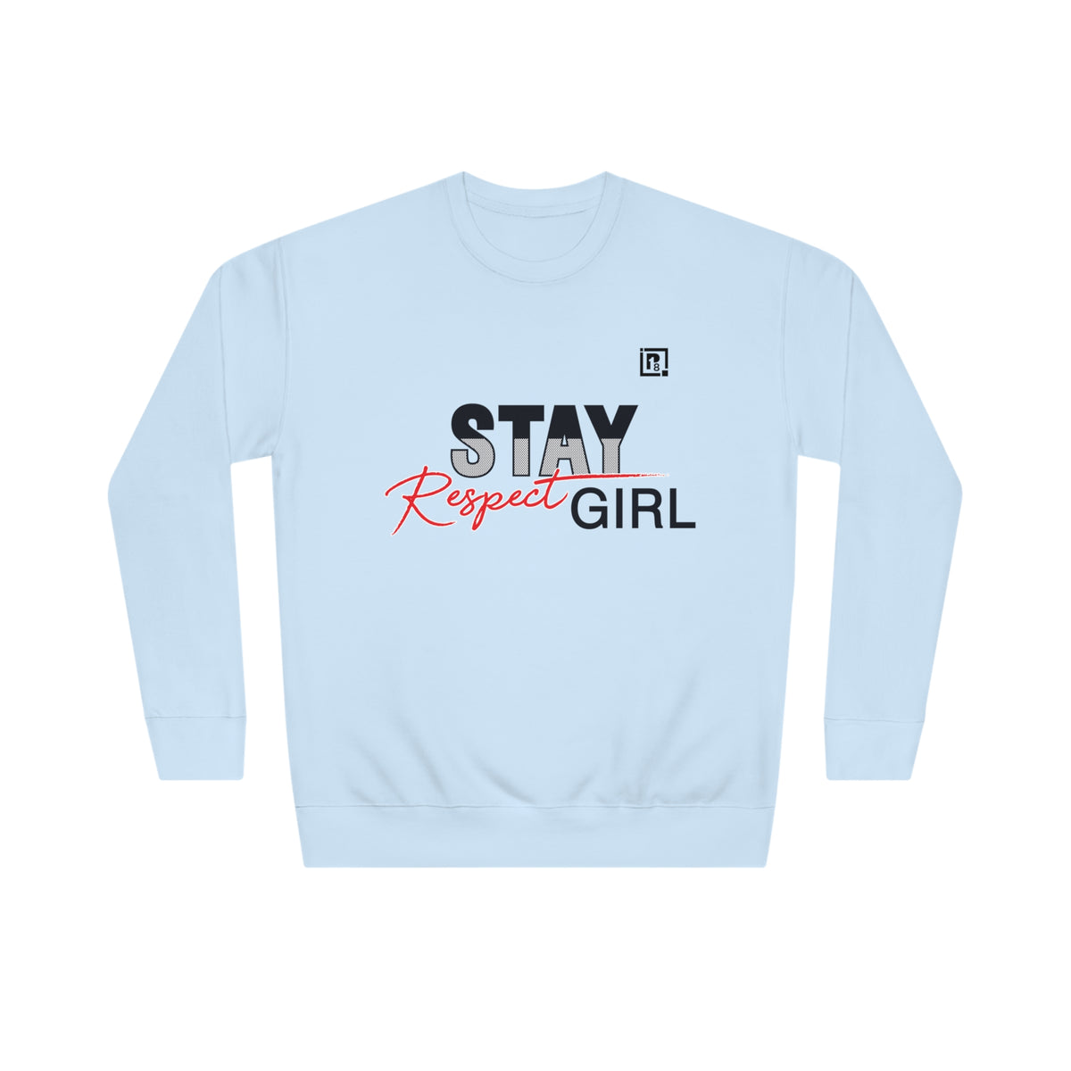 Women's "Stay Respect Girl" Graphic Sweatshirt