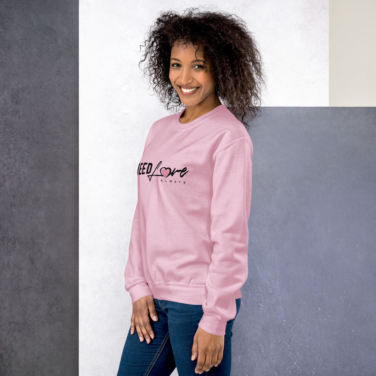 Women's "I Need Love Always" Sweatshirt