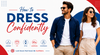 How to Dress Confidently Every Day: Simple Style Tips for Men and Women